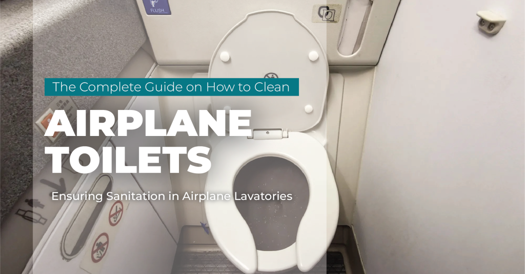 Airplane Toilets The Complete Guide on How to Clean Them