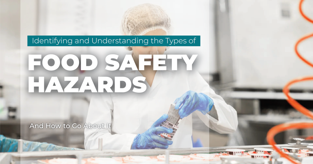 Identifying and Understanding the Types of Food Safety Hazards