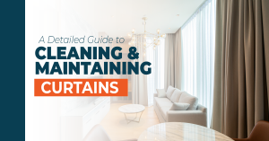 A Detailed Guide to Cleaning and Maintaining Clean Curtains