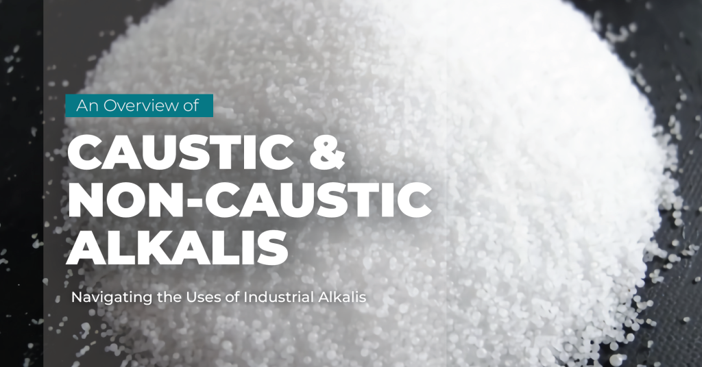 Caustic and Non Caustic Alkalis in Industry An Overview
