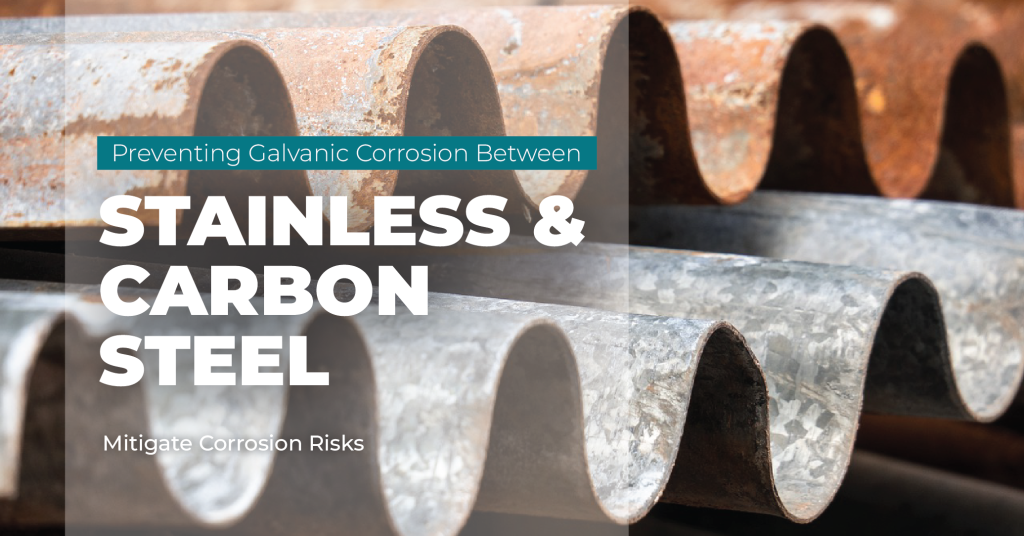 Preventing Galvanic Corrosion Between Stainless Steel and Carbon Steel