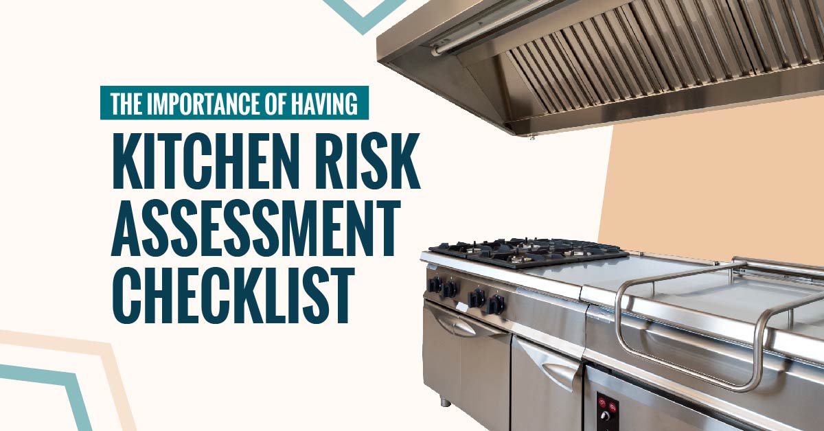 The Importance of Having Kitchen Risk Assessment Checklist For Restaurant and Cafe