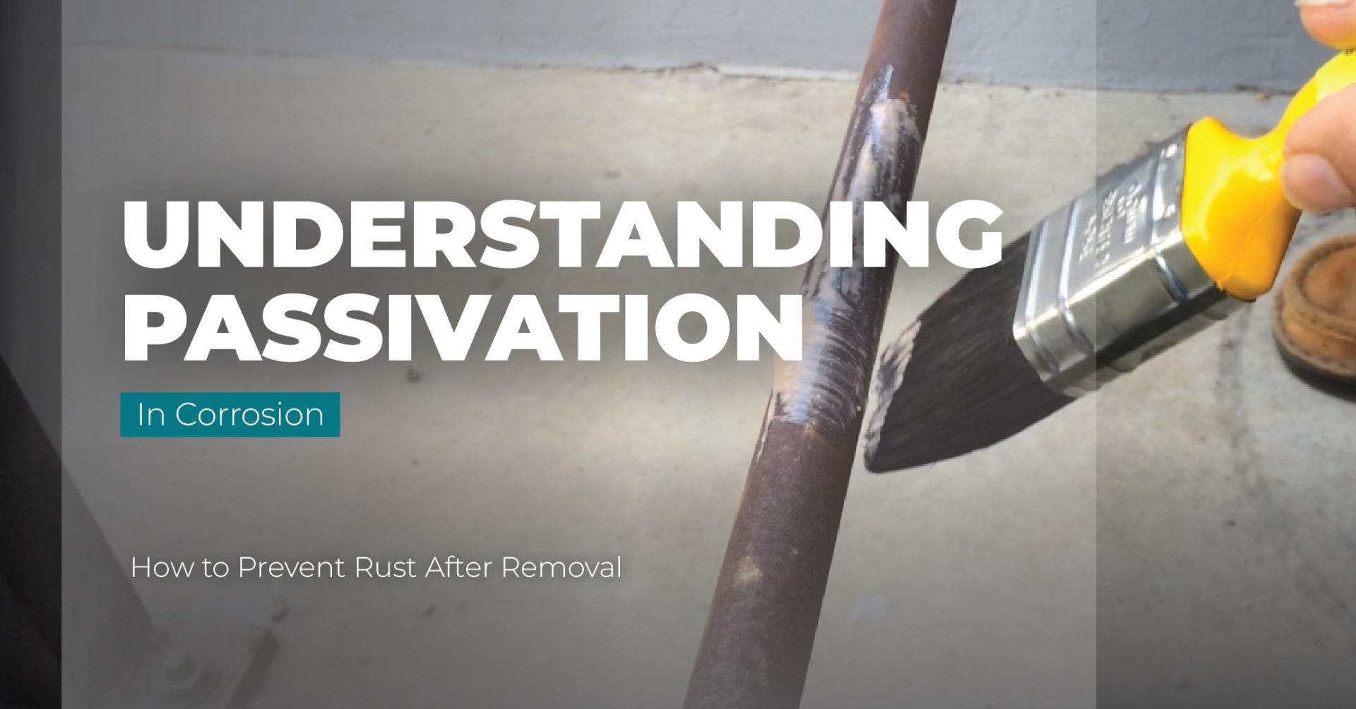 Understanding Passivation In Corrosion How to Prevent Rust After Removal