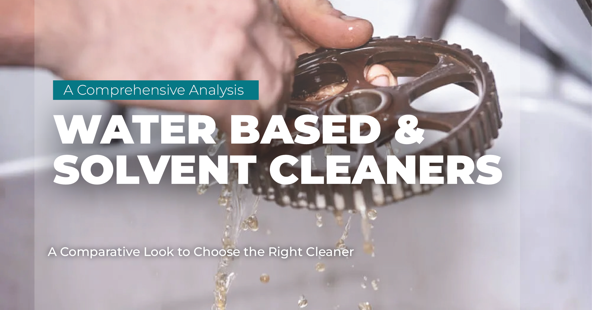 a comprehensive analysis water based and solvent cleaners