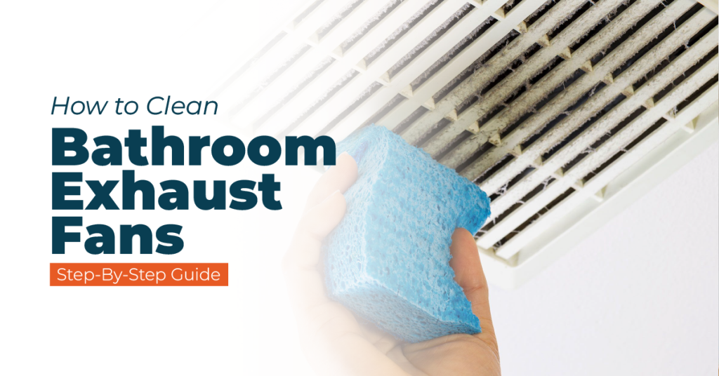 how to clean bathroom exhaust fans step by step guide