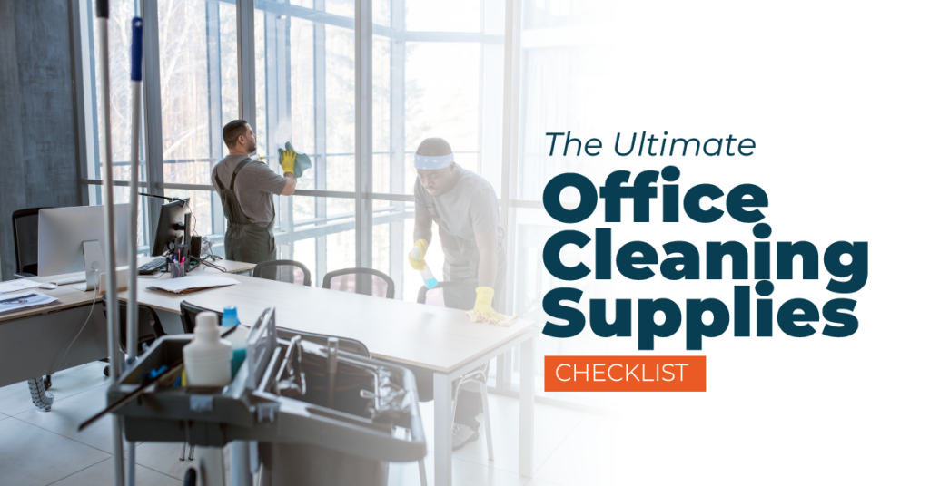 the ultimate office cleaning supplies checklist