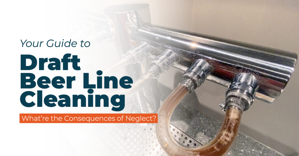 your guide to draft beer line cleaning